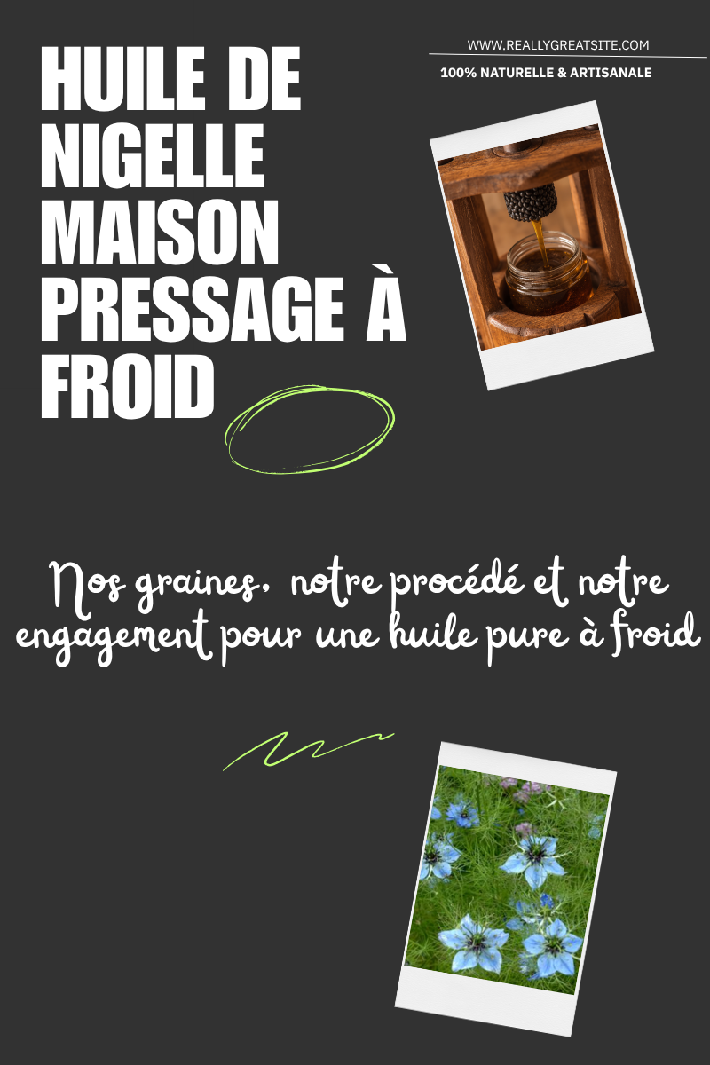 Production Maison d'Huile de Nigelle Pressage à froid | 100% Naturelle